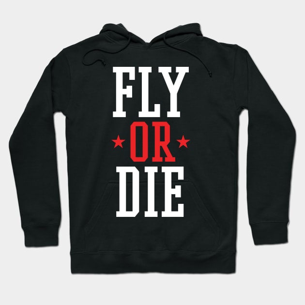 Fly Or Die Hoodie by airealapparel